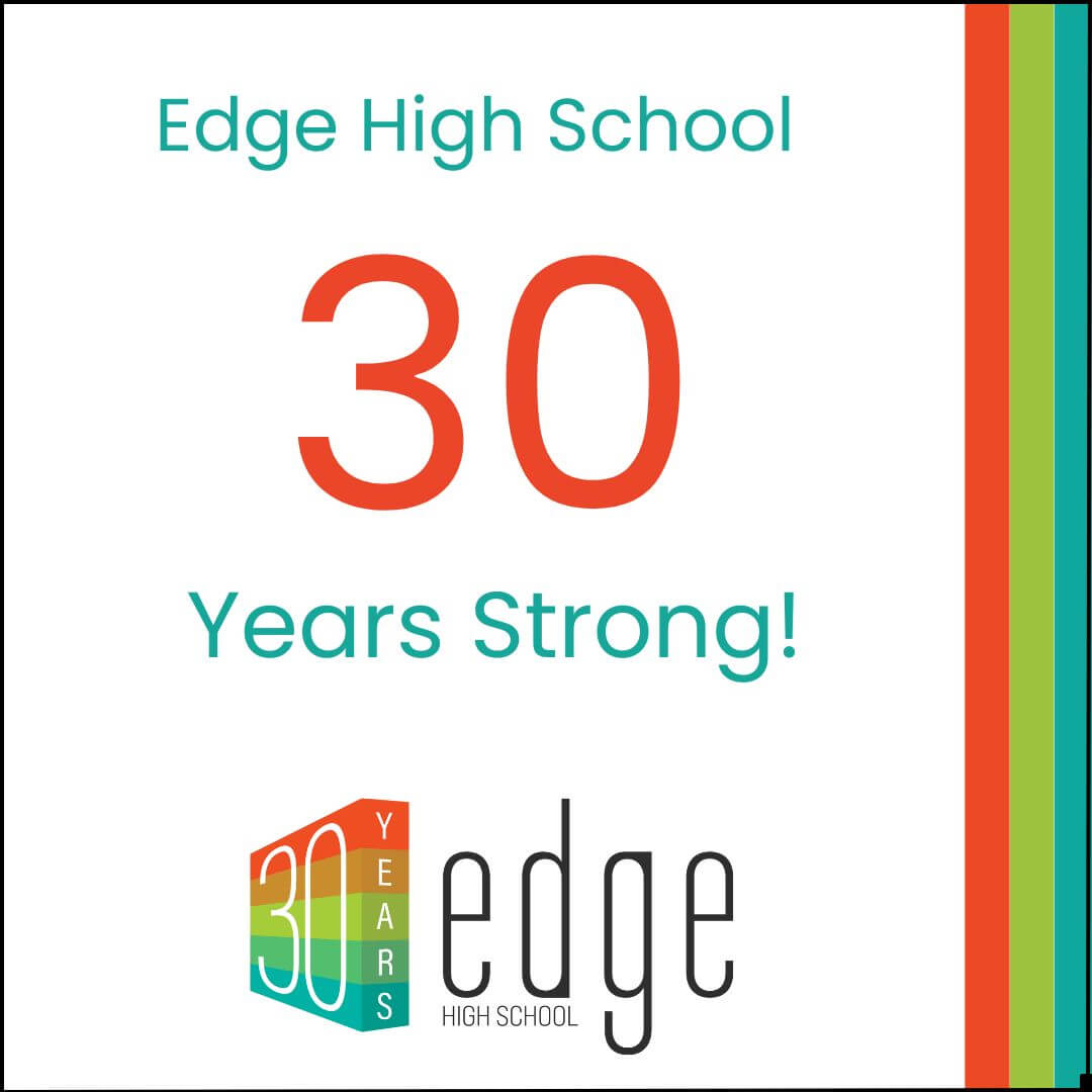 A graphic image that says Edge High School is 30 Years Strong