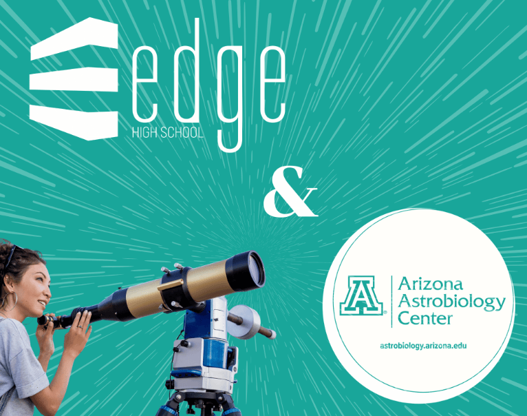 A graphic with an image of a student looking through a telescope. It says "Edge High School & Arizona Astrobiology Center"
